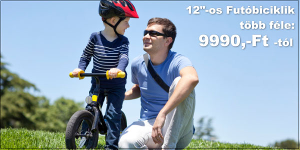 12-es futóbiciklik 9.900,-Ft-tól